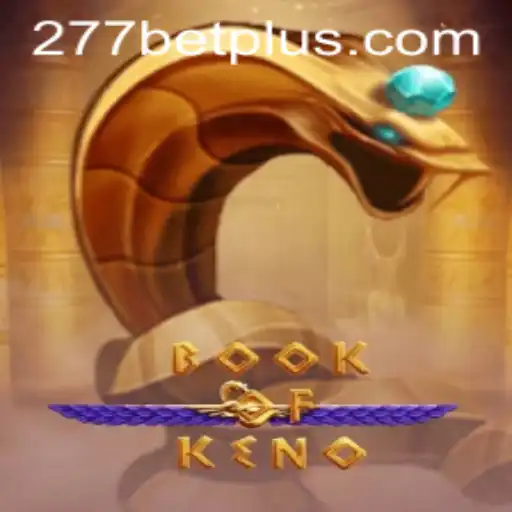Exploring the Exciting World of BookOfKeno at 277bet.com