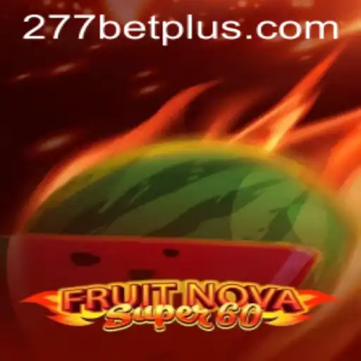 Explore the Exciting World of FruitNovaSuper60 on 277bet.com