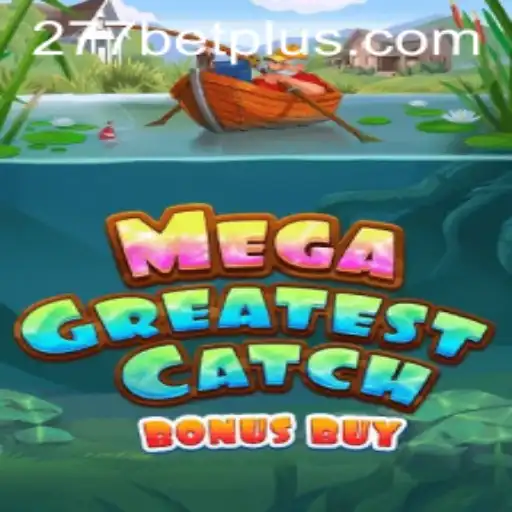 Exploring the Thrills of MegaGreatestCatchBonusBuy on 277bet.com